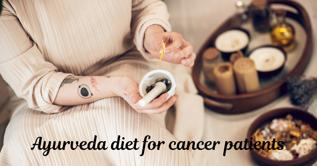 Ayurveda diet for cancer patients