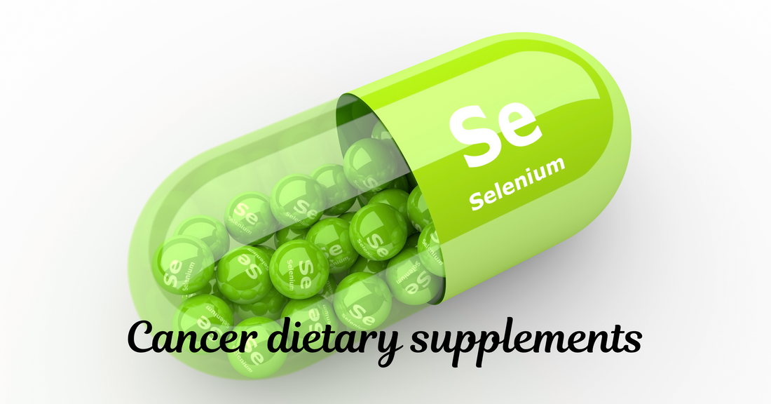 Cancer dietary supplements