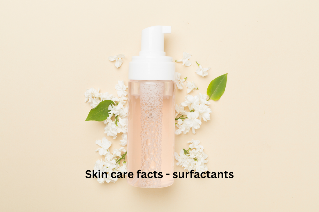 Skincare facts- surfactants
